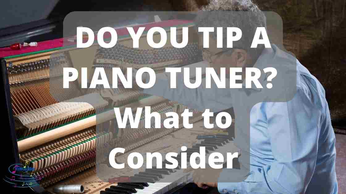 do you tip a piano tuner