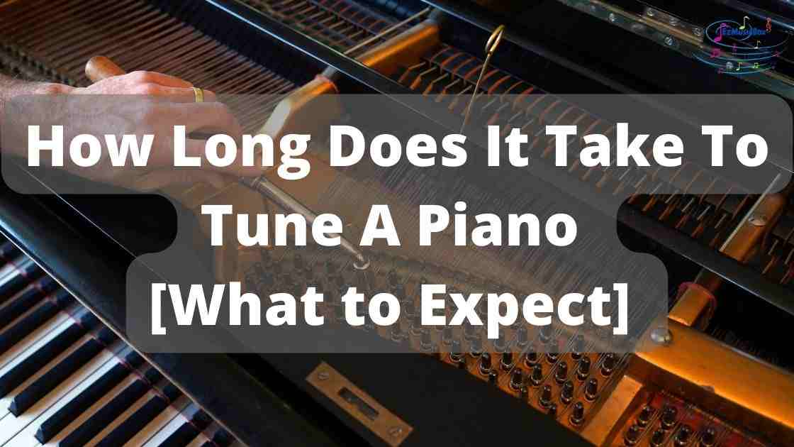 how long does it take to tune a piano