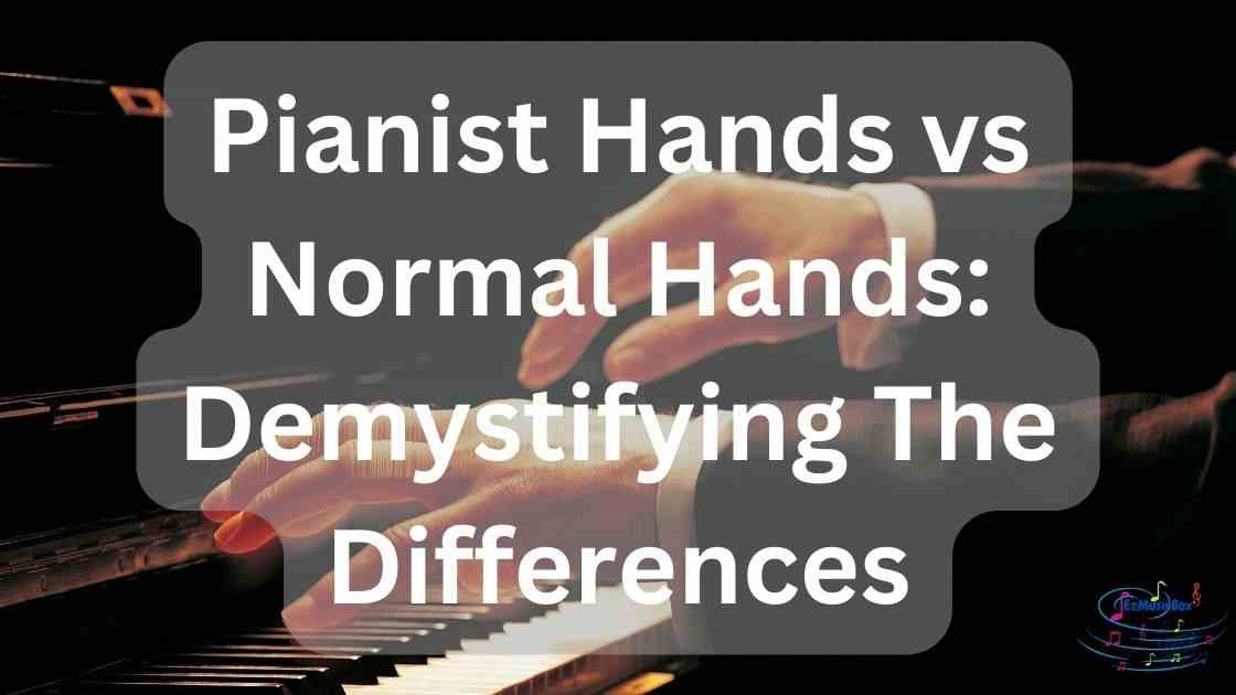 pianist hands vs normal hands
