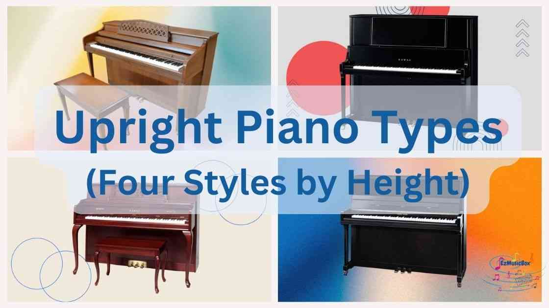upright piano types 4 styles