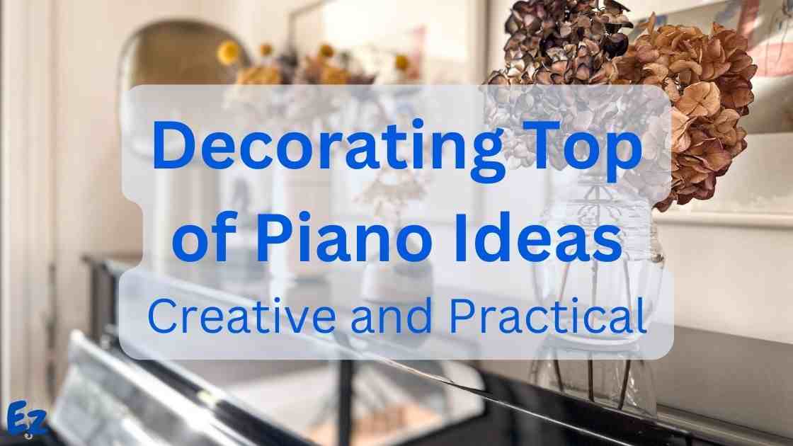 decorating top of piano ideas